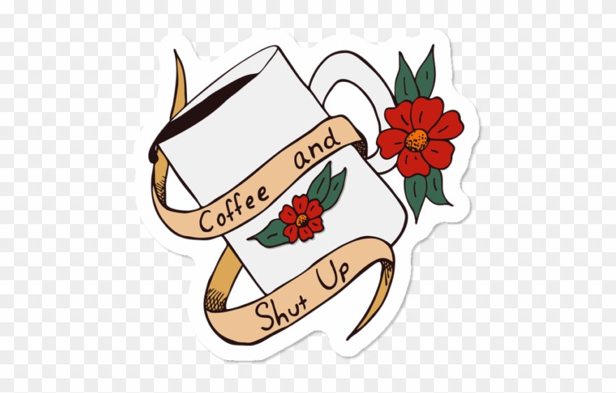 Coffee And Shut Up Clipart