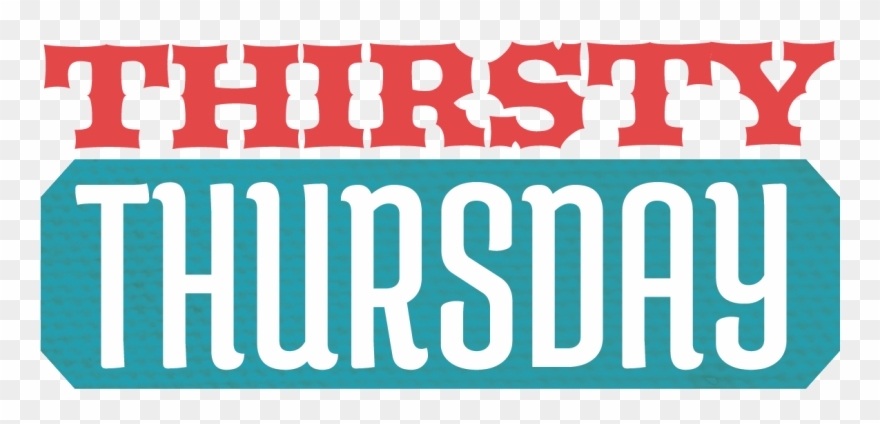 Thirsty Thursday Clip Art - Thirsty Thursday Clipart - Png Download
