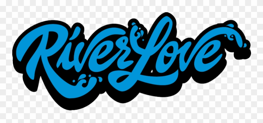 River Love Was Started For Anyone Who Loves Life On - Calligraphy Clipart