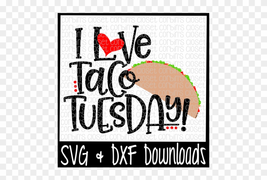 Free Taco Tuesday Svg * I Love Taco Tuesday Cut File - Love Taco Tuesday Clipart