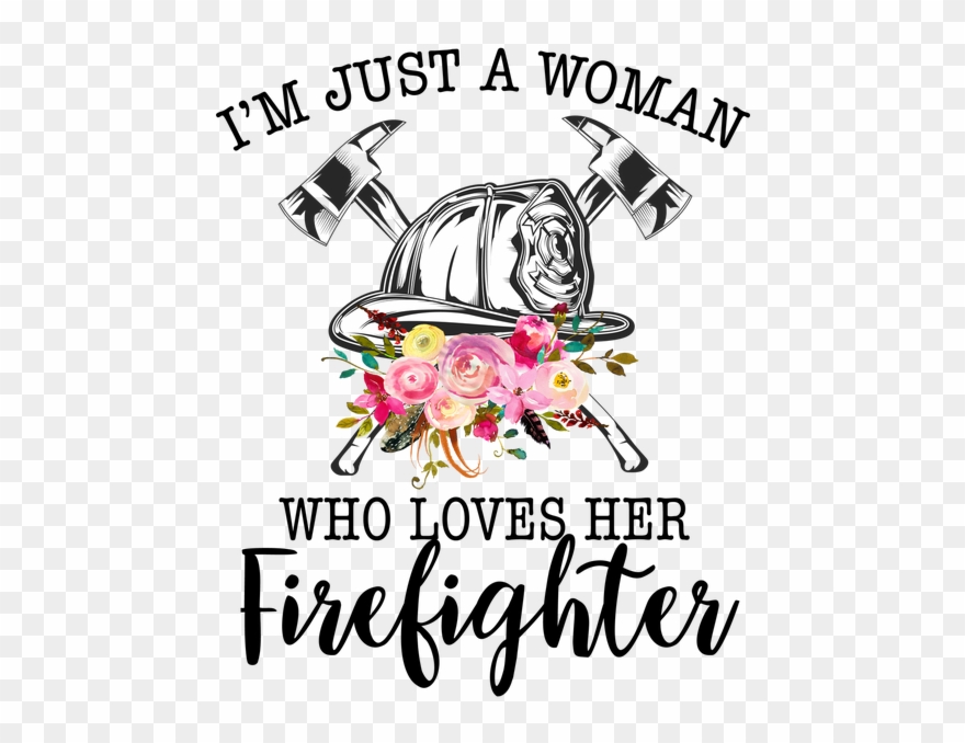 Just A Woman Who Loves Her Fighfighter Transfer - Firefighter Woman T Shirt Clipart