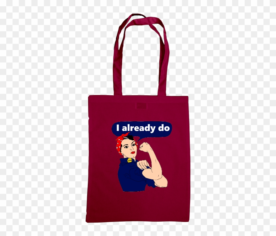 Rosie The Riveter I Already Do Tote Bag - Tote Bag Clipart
