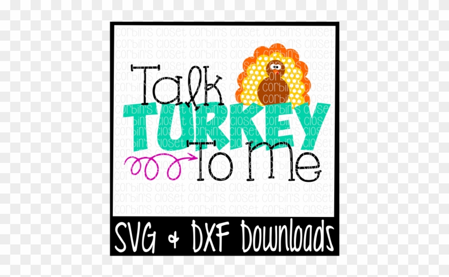 Talk Turkey To Me Cutting File By - Graphic Design Clipart