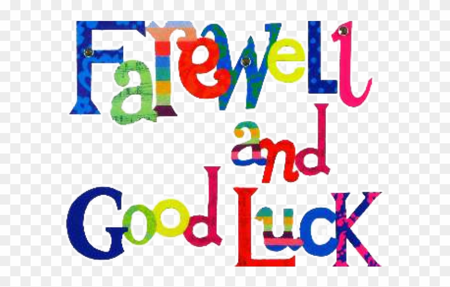 Goodbye Clipart Going Away - Farewell And Good Luck Png Transparent Png