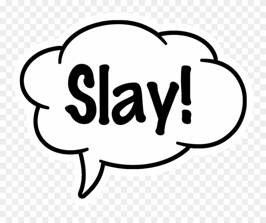 Oversized Word Bubble Slang - Slay Word Art Transparent Clipart