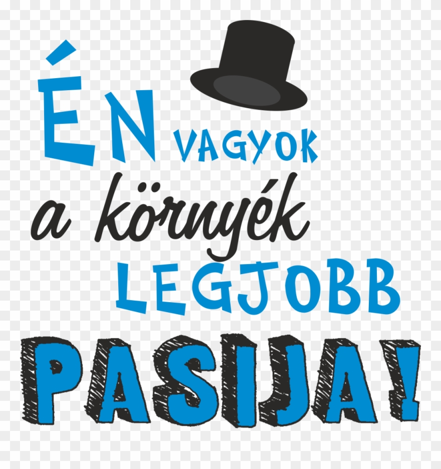 Ã‰n Vagyok A Kã¶rnyek Legjobb Pasija - Poster Clipart