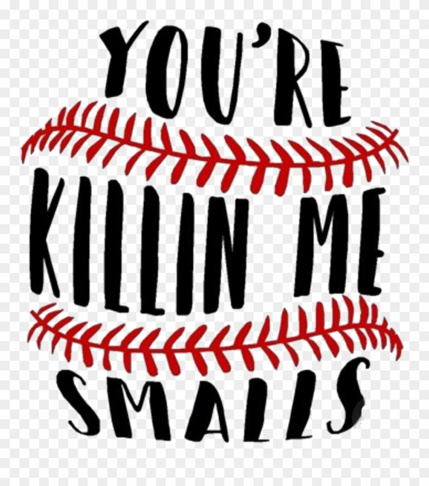 Words Sticker - You Re Killin Me Smalls Baseball Clipart