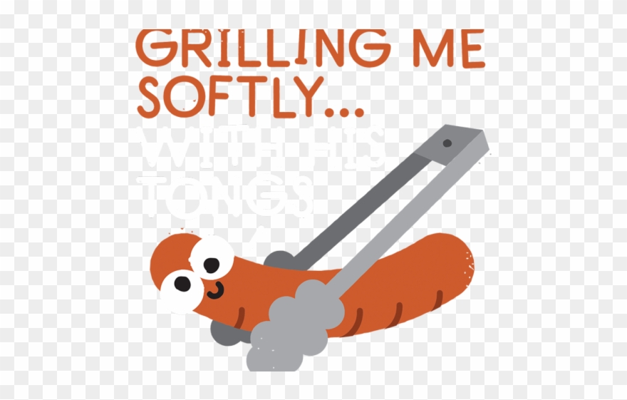 Grill Clipart Neighborhood - Grillin Me Softly With His Tongs - Png Download