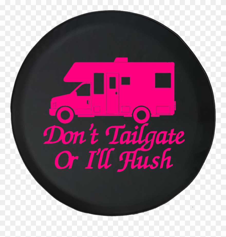 Don't Tailgate Or I'll Flush Recreational Vehicle Rv - Illustration Clipart