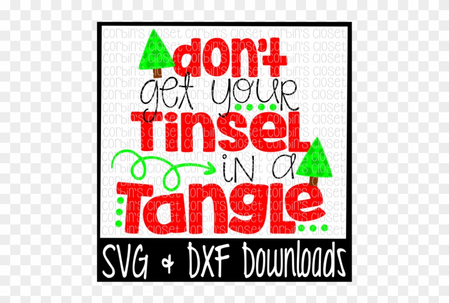 Free Don't Get Your Tinsel In A Tangle Cutting File - Graphic Design Clipart