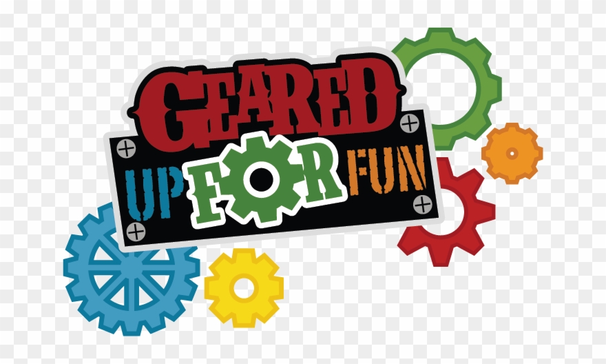 Geared Up For Fun Svg Scrapbook Title Boy Svg Scrapbook - Geared Up Clipart