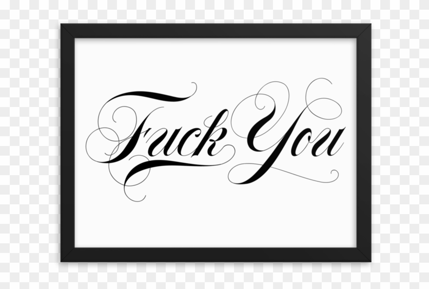Fuck You Script Framed Poster - Calligraphy Clipart