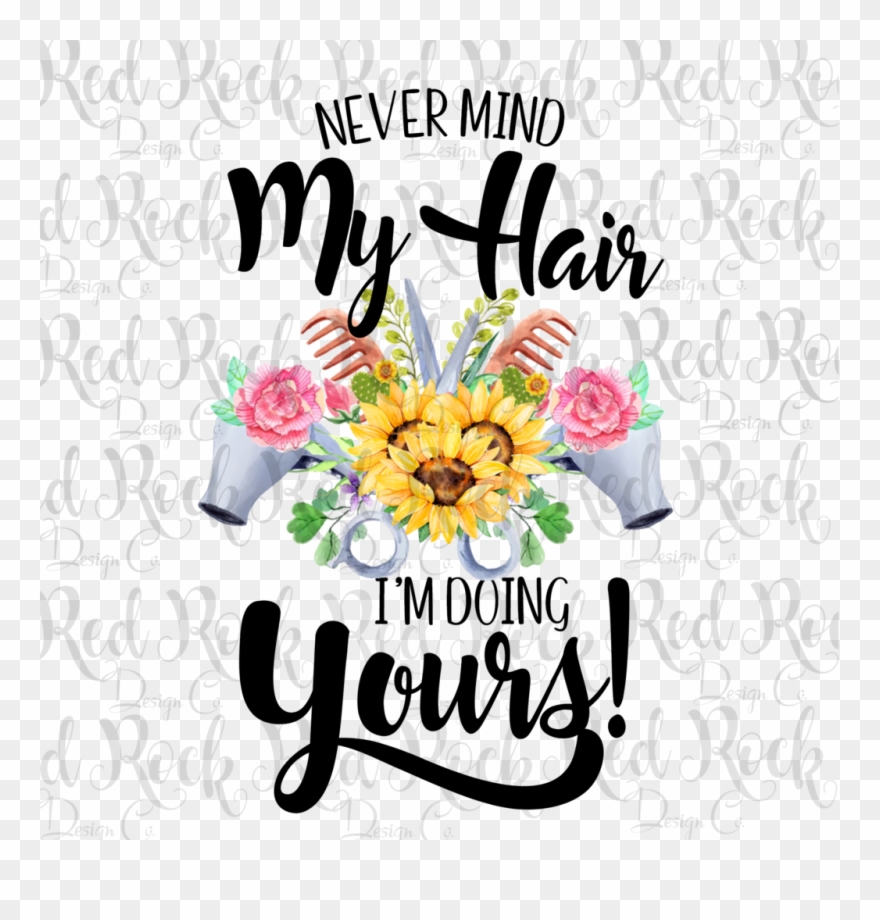 Never Mind My Hair - Nevermind My Hair I M Doing Yours Clipart
