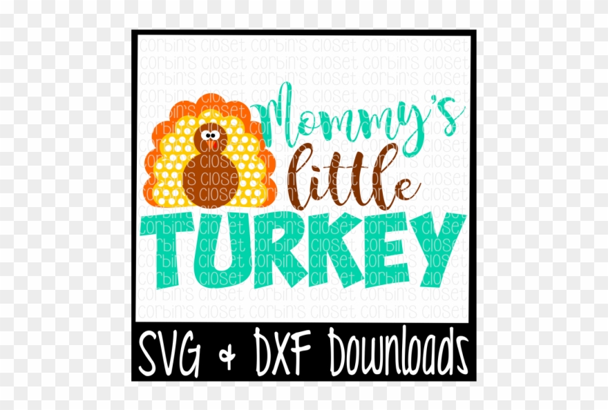 Free Mommy's Little Turkey Cutting File Crafter File - Illustration Clipart