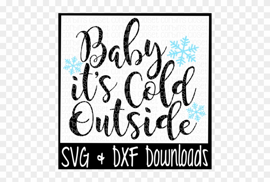 Baby It's Cold Outside * Winter * Snow Cutting File - Calligraphy Clipart