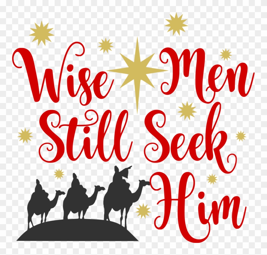 Wisemen Still Seek Him Clip Art - Png Download