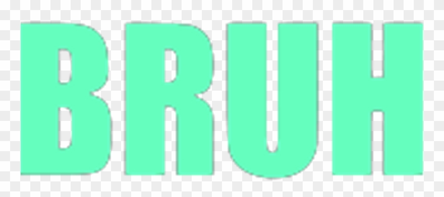 Bruh Png Transparent Background - Bruh Background Clipart