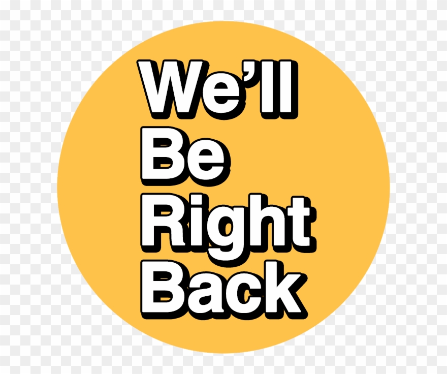 We'll Be Right Back Button - We Ll Be Right Back Png Clipart