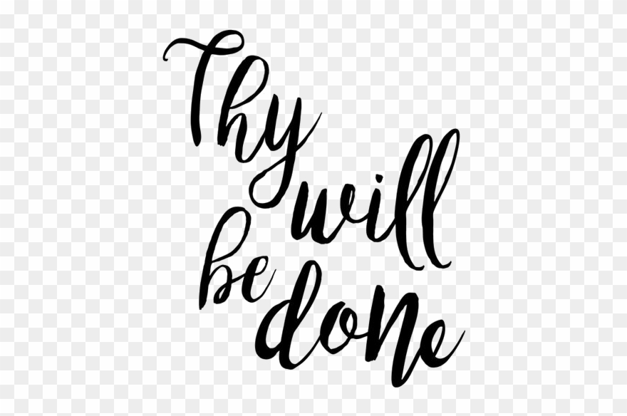 Words They Will Transparency Transparent Background - Thy Will Be Done Shirt Clipart