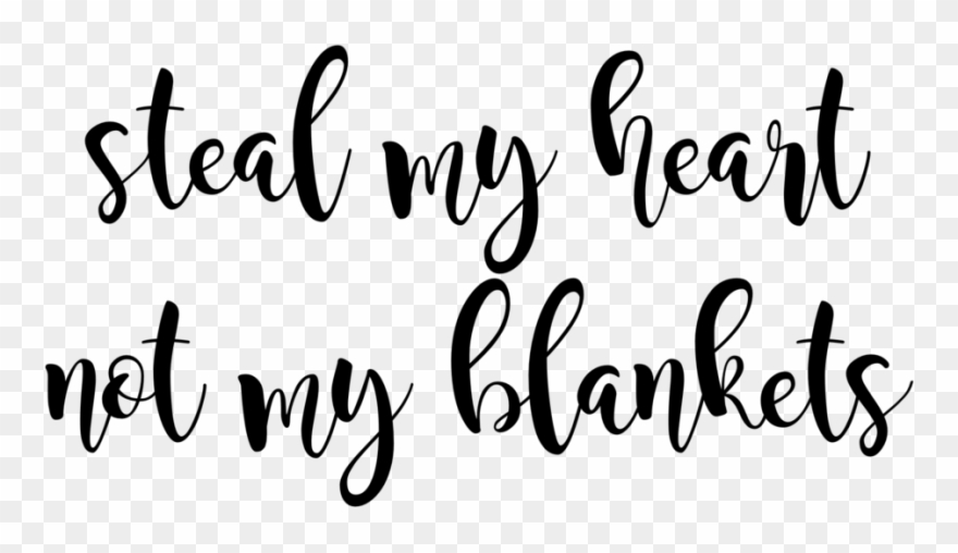 Steal My Heart Not My Blankets - No School Calligraphy Clipart