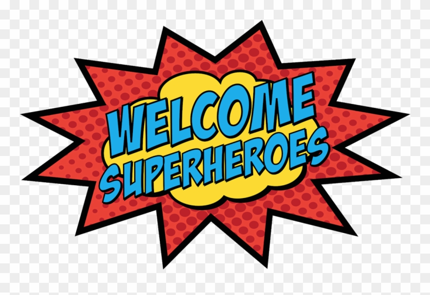 Image Result For Super Second Grade Clipart - Welcome Superheroes Sign - Png Download