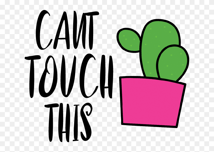 Can"t Touch This Clipart - Can T Touch This Cactus Svg - Png Download