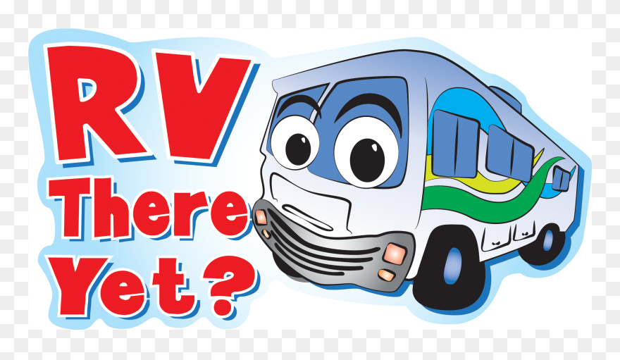 Rv There Yet Clipart - Png Download