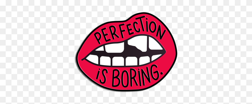 Perfection Is Boring Pin - Perfection Is Boring Clipart