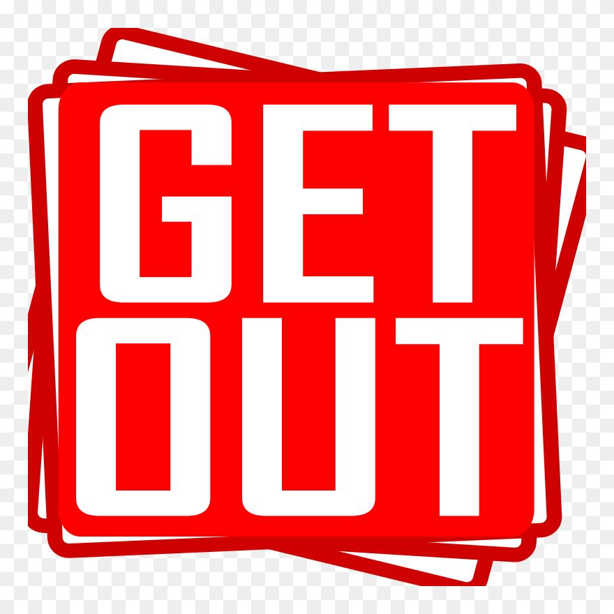 Get Out - Get Out Clipart - Png Download