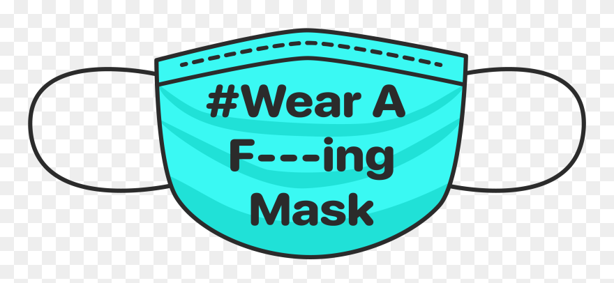 A Mask - Wear A Fucking Mask Clipart