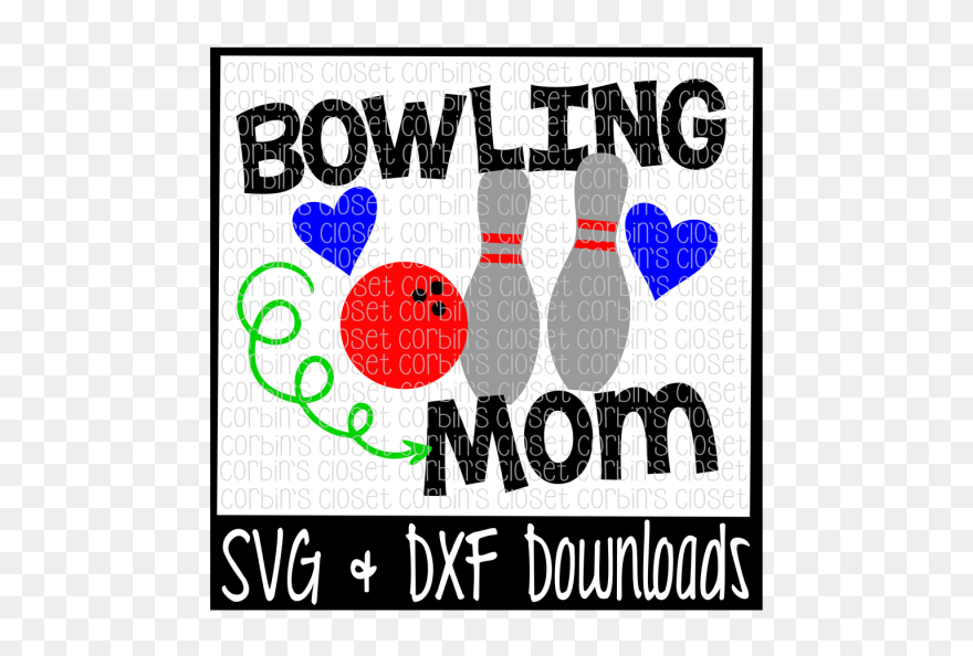 Bowling Svg * Bowling Mom Svg Cut File Scalable Vector Clipart