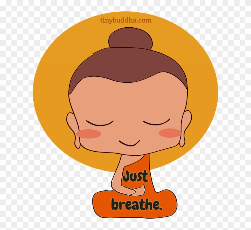 A Cute Buddha Image With The Reminder To "just Breathe - Just Breathe Tiny Buddha Clipart