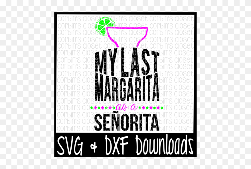 Free Margarita Svg * Bachelorette Svg * My Last Margarita - Graphic Design Clipart