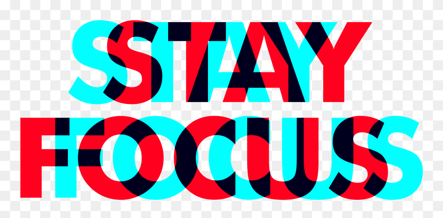 Transparent Stay Focused Clipart - Graphic Design - Png Download