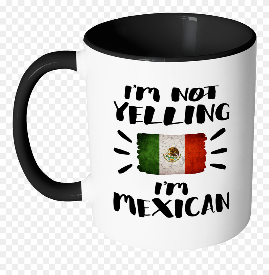 I"m Not Yelling I"m Mexican Flag - Portable Network Graphics Clipart