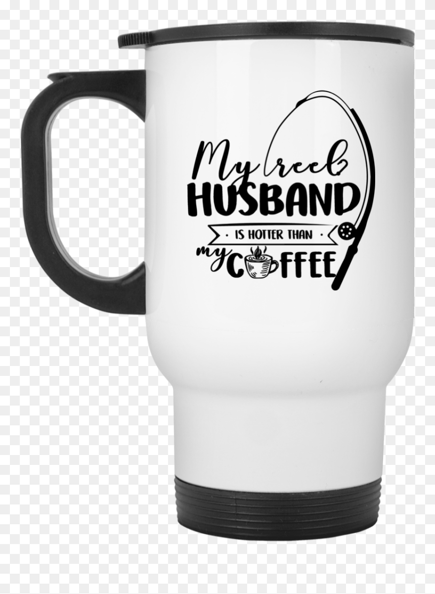My Reel Husband Is Hotter Than My Coffee Travel Mug - White Branded Travel Mug Clipart