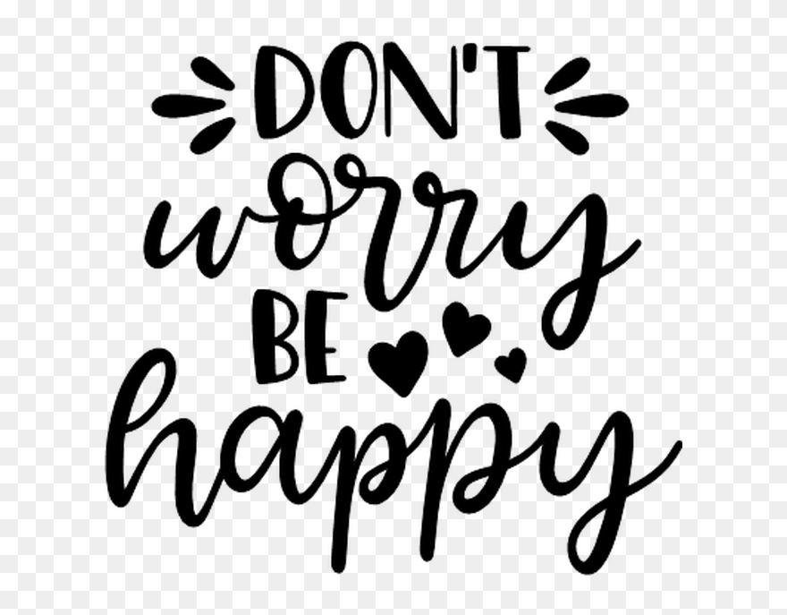 Dont Worry Be Happy - Calligraphy Clipart