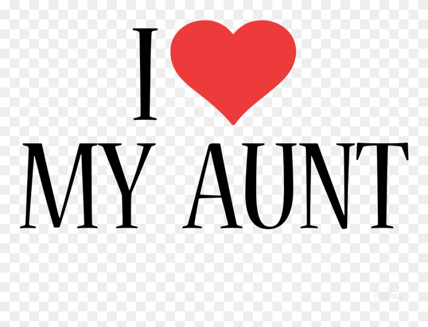 Love My Aunt Png Clipart