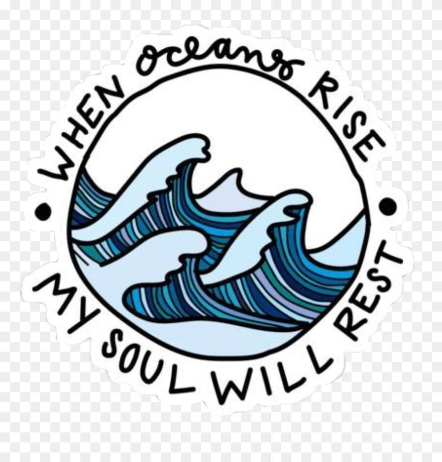 #ocean #aesthetic #tumblr #sticker #vsco #vscogirl - Oceans Rise My Soul Will Rest Sticker Clipart