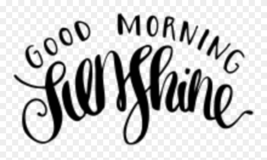#quotes #sayings #quotesandsayings #sunshine #goodmorning - Calligraphy Clipart