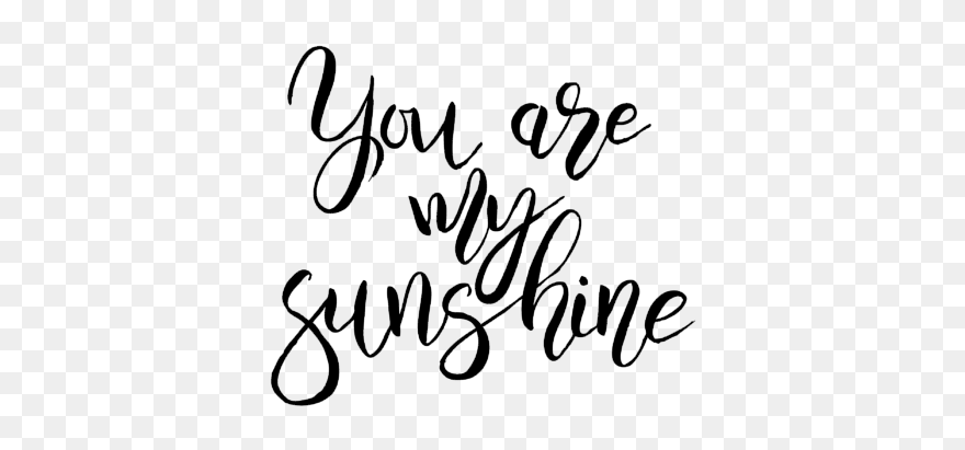 You Are My Sunshine Black And White Clipart