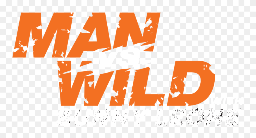 Man Vs Wild With Sunny Leone - Man Vs Wild Png Clipart