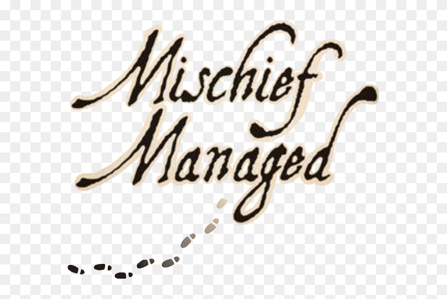 Mischief Managed Png Gif Transparent Clipart