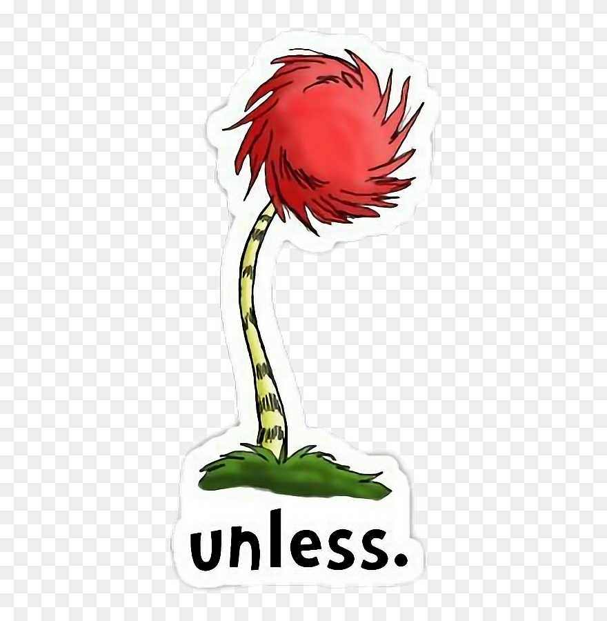 #aunque #unless #lorax #ellorax #trufula #latrufula - Unless Someone Like You Cares A Whole Awful Lot Nothing Clipart