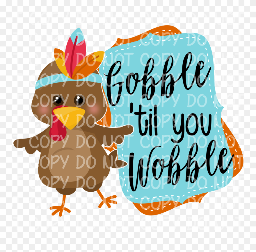 Gobble Til You Wobble - Cartoon Clipart