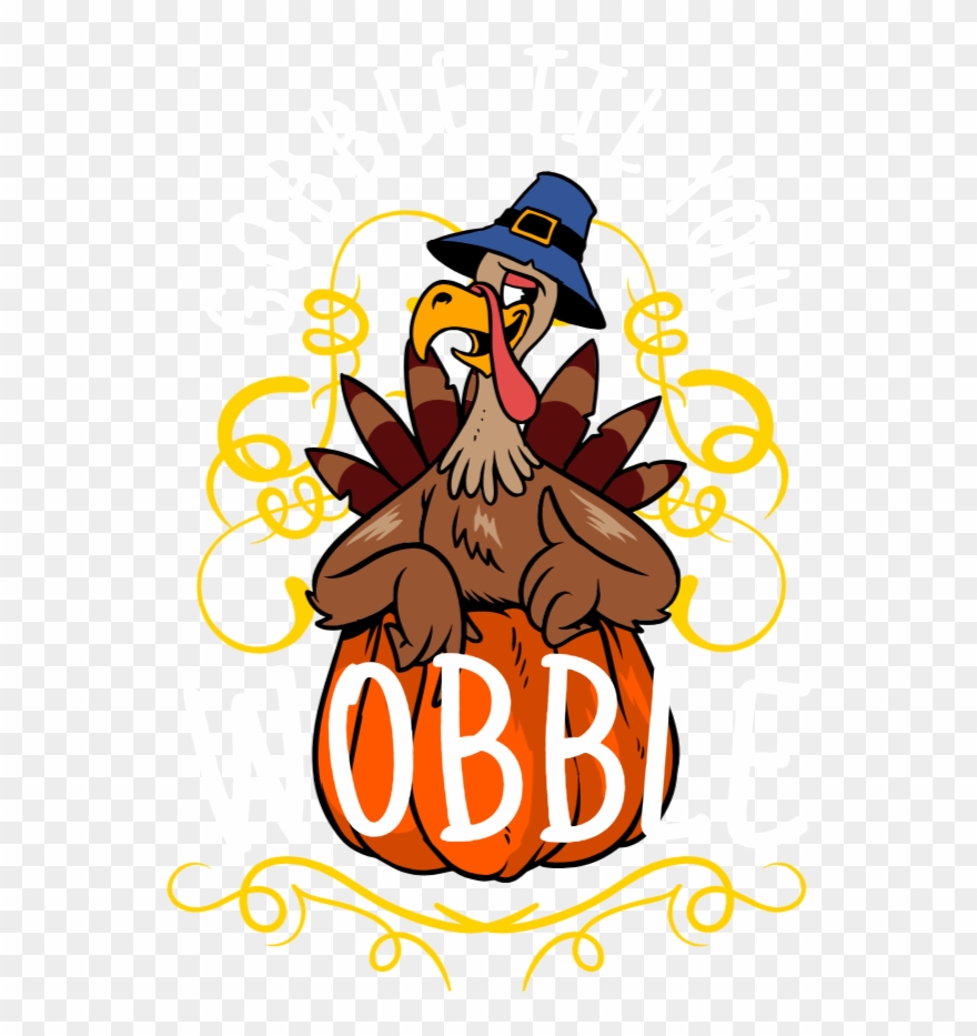 Gobble Til You Wobble - Shirt Clipart