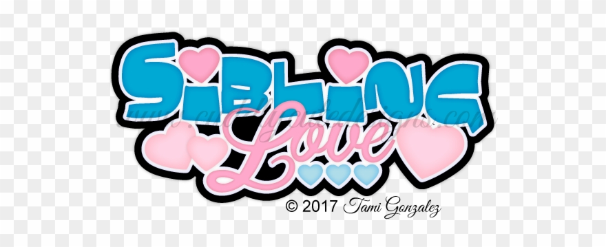 Sibling Love Title - Sibling Love Clip Art - Png Download