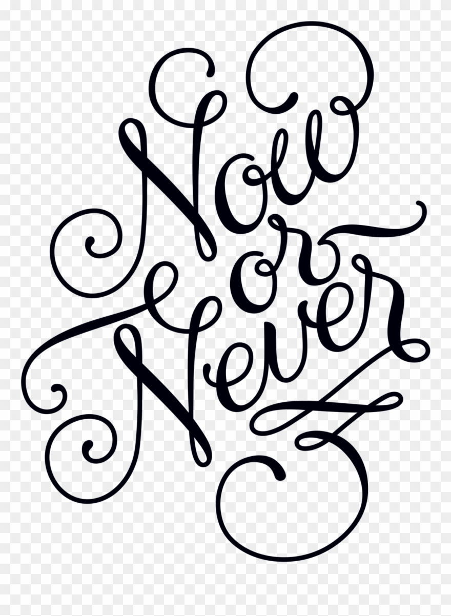 Now Or Never - Now Or Never Art Clipart