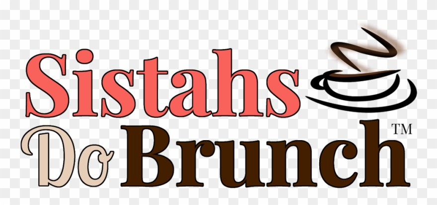 "sistahs Do Brunch" Event Pulls Positive Women Together - Logo Sistah Clipart
