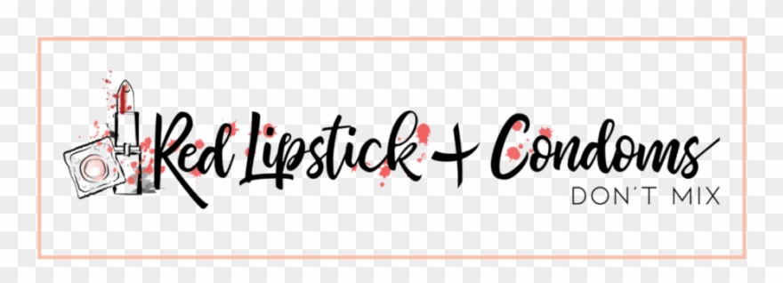 Red Lipstick And Condoms Don't Mix Logo - Red Clipart